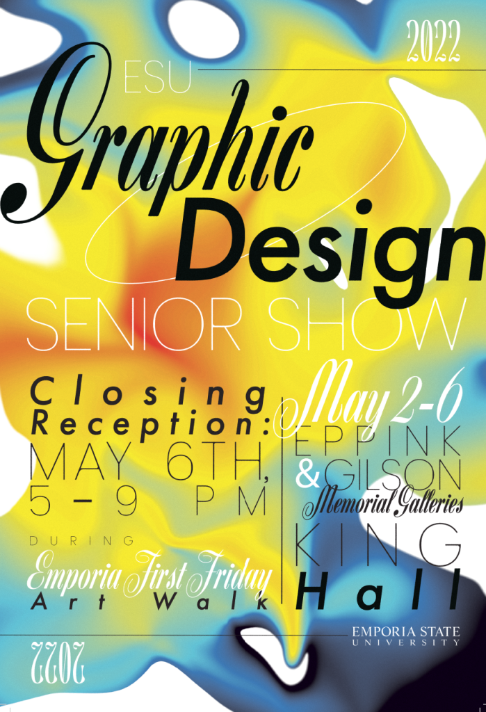 A colorful flyer for the Art Walk Graphic Design Senior Show with the dates May 2-6 along with the words "Closing Reception: May 6th 5-9 PM" It also has the location which is Eppink and Gilson Memorial Galleries in King Hall.